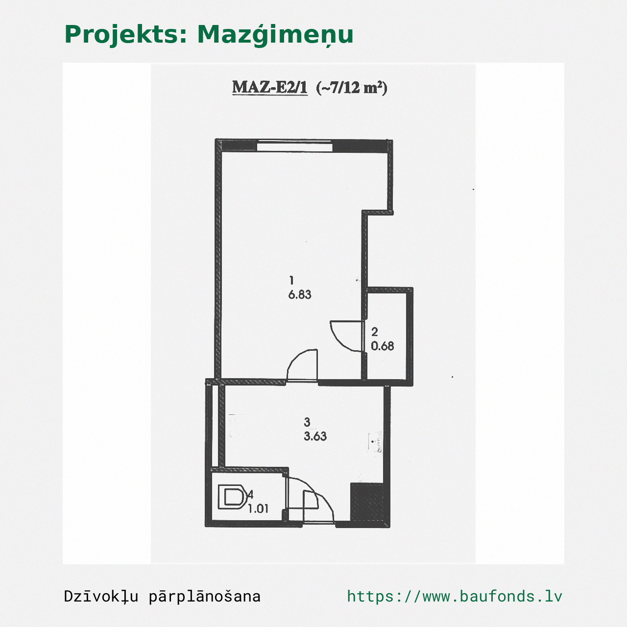 Vieno kambario butas, Mažos šeimos butas (MAZ-E2/1). Plotas 7-12 m² / A